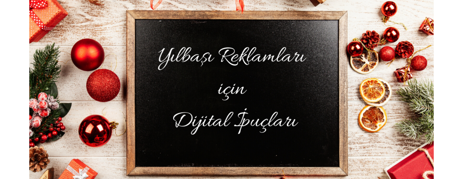 Yılbaşı Reklamları için Dijital İpuçları