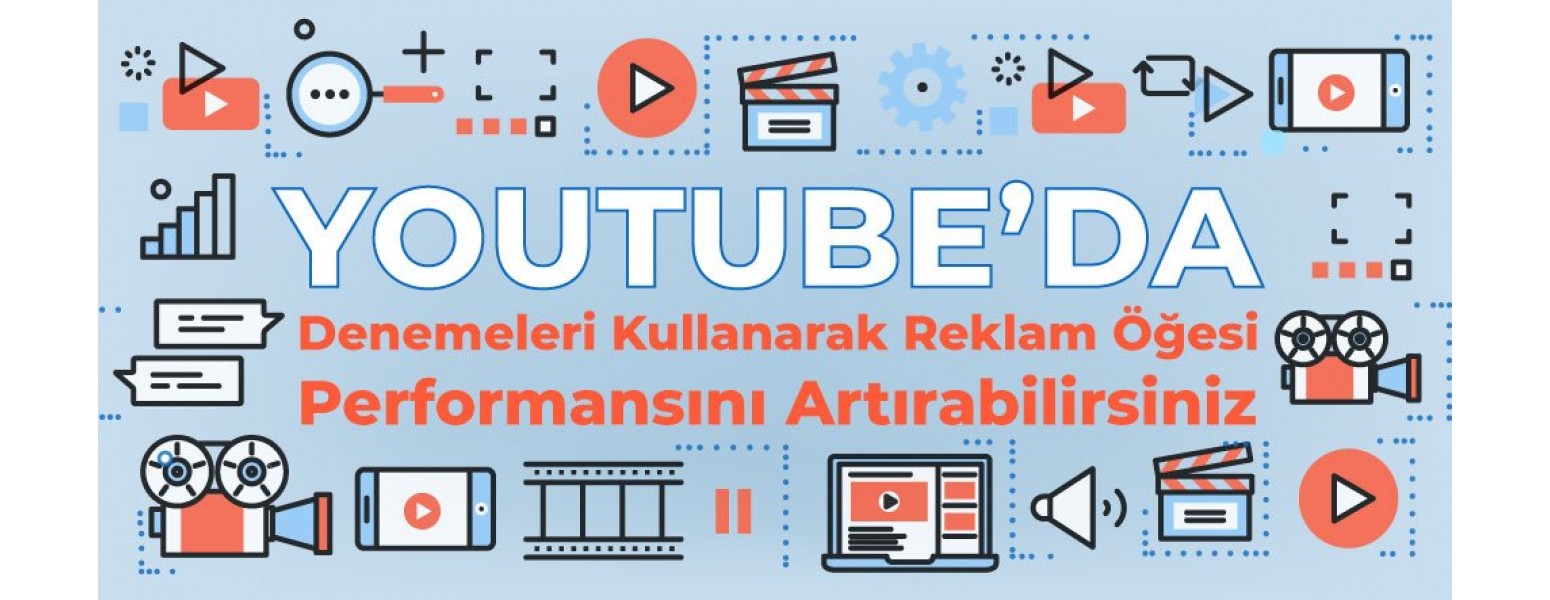 YouTube’da Denemeleri Kullanarak Reklam Öğesi Performansını Artırabilirsiniz