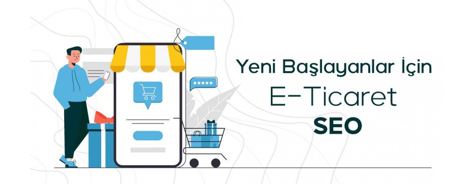 Yeni Başlayanlar İçin E-Ticaret SEO