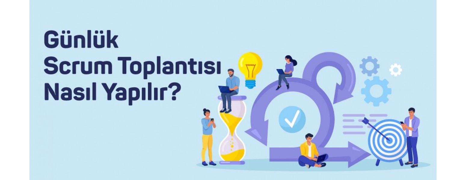 Günlük Scrum Toplantısı Nasıl Yapılır?