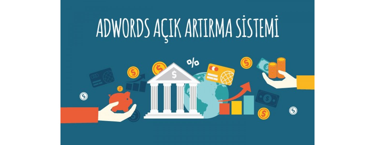 AdWords Açık Artırma Sistemi: “Peki Ne Kadar Ödeyeceğim?”