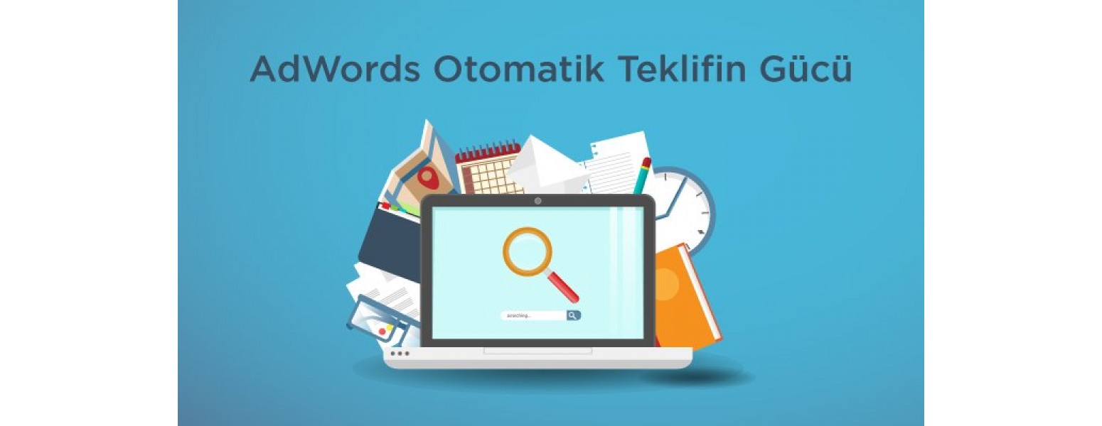 AdWords Otomatik Teklifin Gücü