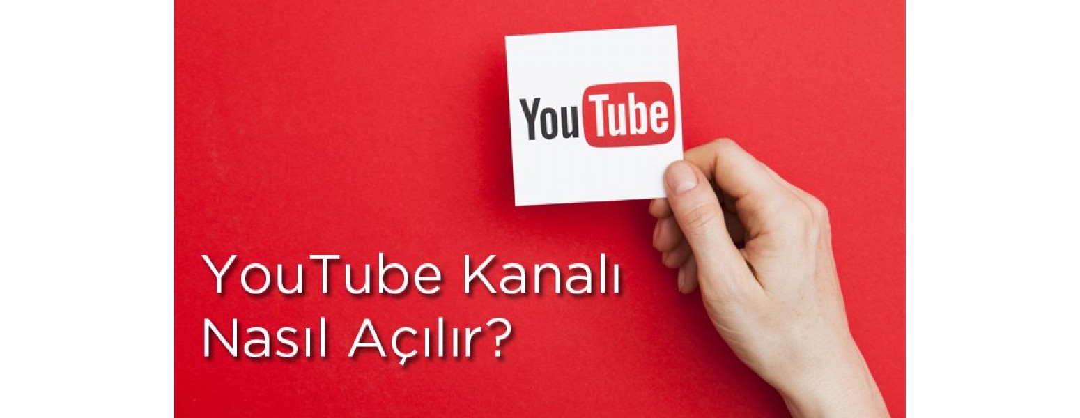 YouTube Kanalı Nasıl Açılır?