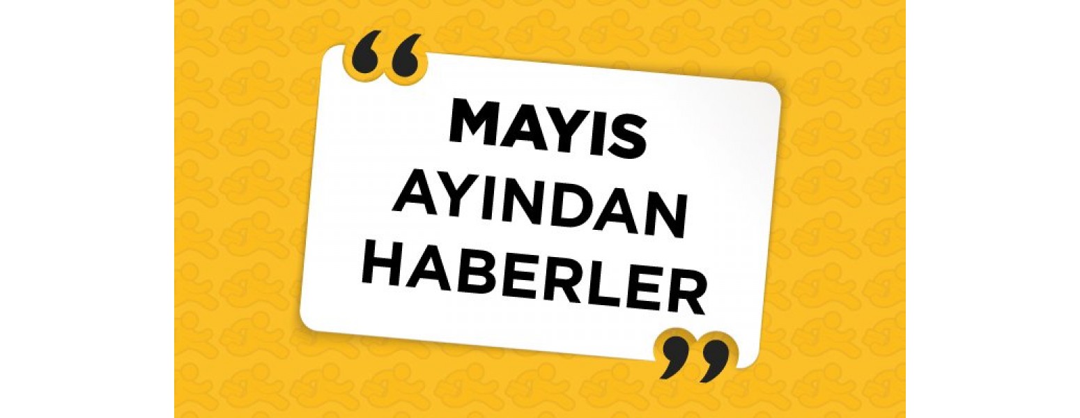 Mayıs Ayından Haberler